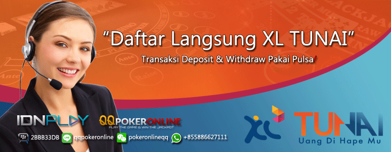 XL Tunai Main Judi Poker Online Pakai Pulsa Handphone - situs agen judi domino 99 online poker terpercaya - www.qqpokeronline.com